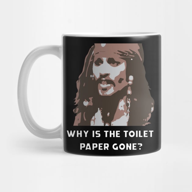 why is the toilet paper gone? pirates quarantine 2020 by JDP Designs